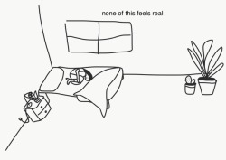 badlydrawneverything: none of this feels real
