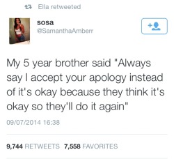 my-little-underground:  prussianinamerica:  I had a teacher who refused to let any of us say “its okay” because of this exact reason.  This tweet has actually changed the way I accept apologies and its so fucking true! 