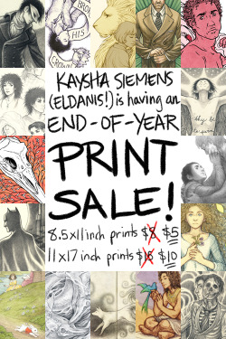 kayshasiemens:  PRINT SALE WOOOOOOOO (please signal-boost even if you are dead broke or are a heathen who hates art) It’s much later in December than I wanted it to be, but hey, better late than never!  These are my lowest prices of the whole year,