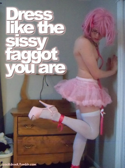ppsperv:  sissycdmichelle69: feminization: Dress like the sissy faggot you are! Too cute….  🎀💄💋💕❤️Pretty Pink Sissy!❤️💕💋💄🎀!