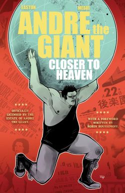 superheroesincolor:  Andre The Giant: Closer To Heaven (2015)   “This lavishly illustrated authorized biography of pro wrestling legend Andre the Giant charts his entire life from the earliest days on his family’s farm to his blockbuster feuds with