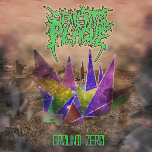 Elemental Plague - Ground Zero [EP] (2014)