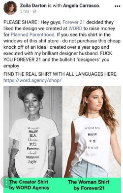 throughmybigheadlove: cartnsncreal:  Forever21 selling a design that ^^this young woman created without her permission.   REBLOG this yall.  Exportation of blacks design… #Racism   Also make sure that you buy the real shirt at https://word.agency/shop/