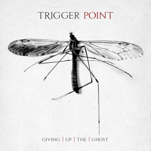 Trigger Point - Giving Up The Ghost (2014)