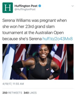 bando–grand-scamyon: alexbelvocal:   aceunibomber1906:   weavemama:  weavemama: THIS HEADLINE IS EVERYTHING Congratulations to the goddess of tennis!!!  You know her baby will never hear the end of it. “I was Pregnant with your dumb ass and STILL