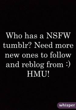 Need more nsfw blogs to follow.  Reblog this and follow and I will check out your blog.