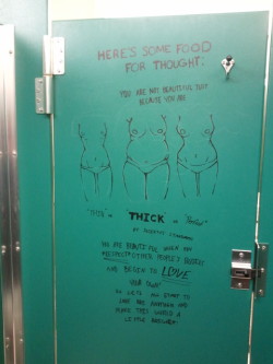 pumpernicklefagbag:  m0rgasmm:  someone at my school has lots of time on their hands!!! it says  “Here’s some food for thought: you are not beautiful just because you are ‘thin’ or ‘thick’ or ‘perfect’  by society’s standards. You