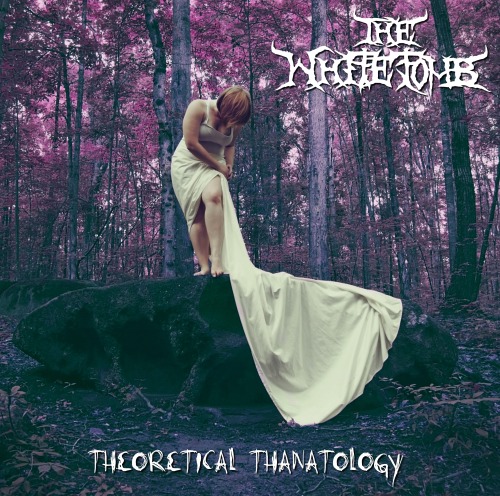 The White Tomb - Theoretical Thanatology (2014)