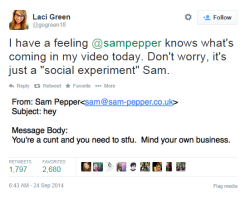 marianthinks:  Laci Green, outspoken Sex Ed Youtuber and the woman behind the Open Letter to Sam Pepper, has apparently started receiving threatening emails from Sam himself. The @sam-pepper.co.uk email address that has sent the emails is listed on