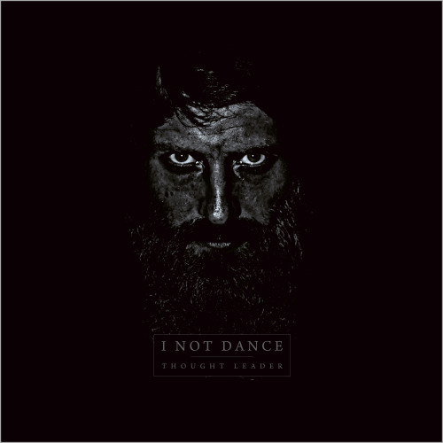 I Not Dance - Thought Leader (2013)