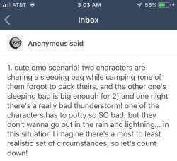 Pshsbdnf and I love all of these scenarios! 💛 gah cute! My fav I think is the thunderstorm one or the peeing in the corner of the tent n///n!   I imagine the person waking up and the one peeing In The corner “ekks!” Trying to stop the flow pulling