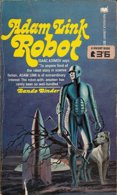 Adam Link - Robot by Eando Binder (Paperback Library 1965) From a book shop on Charing Cross Road.  &ldquo;Adam Link - the first of the robot race - had photoelectric eyes, an iridium-sponge brain and the soul of a man!&rdquo;  Eando Binder was the pen