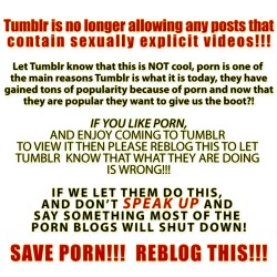 thaunderground:  justmyamateurgirlass:  iseebigbooty:  jellis71:  justsweetness80:  frontpaige123:  culodediosa:  epicfacial:  #SavePorn  REBLOG THIS  Reblog this  So this is why they removed one of my videos? Lol  Say it ain’t so!  It makes sense now.