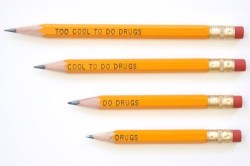 amischiefofmice:  animalcell:  recalled pencils from a 90’s anti drug campaign  this sums up those D.A.R.E. campaigns so well 