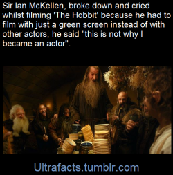 ultrafacts:  Sir Ian McKellen has said that he cried with frustration over filming scenes for ‘The Hobbit’ films with a green screen instead of with other actors.The actor, who has played Gandalf since Jackson’s first ‘Lord of the Rings’ film,