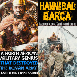 sancophaleague:  When you hear Hannibal now people automatically think of the fictional movie character that was a cannibal due to pop culture, but long before that, Hannibal Barca gave the name its legacy. Hannibal Barca was born in the year 247 B.C.