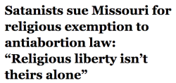 thegartravelerofeelong:  salon:  The Satanic Temple, an unlikely and productive ally in the fight for reproductive justice, is following through on a promise to sue the state of Missouri for enforcing antiabortion legislation, which Satanists believe