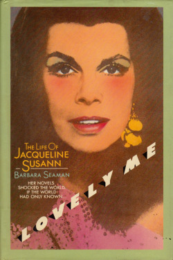 Lovely Me: The Life of Jacqueline Susann, by Barbara Seaman (Sidgwick &amp; Jackson, 1988). From a charity shop in Nottingham.