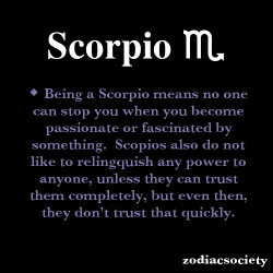 zodiacsociety:  Scorpio Zodiac Facts  This is my zodiac sign and is so true