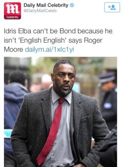 bellamyyoung:atira-patrice:nya-kin:Fixed itwhat the fuck is english englishSean Connery is Scottish so he clearly isn’t “English English”.Pierce Brosnan is Irish so he clearly isn’t “English English”.  Timothy Dalton is Welsh so he clearly