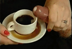 auntiesuzette:  The only way for you to start every day.. fresh cream for your coffee… and it is yours too…LOL  It&rsquo;s gotten to the point where I almost, almost don&rsquo;t like coffee unless it has a fresh load of cum in it *giggle*