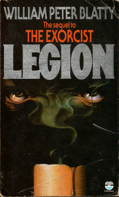 Legion, by William Peter Blatty (Fontana, 1984). From a charity shop on Mansfield Road, Nottingham.  &lsquo;CALL ME LEGION, FOR WE ARE MANY.&rsquo; Eleven years ago The Gemini Killer finished with his trail of death, leaving twenty-six mutilated bodies,
