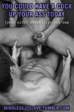 mindlessjoslave:  Use Craigslist, Fetlife, Adam4Adam or any other of the many available options to devirginize your asshole today. Leave your heterosexual identity behind and embrace your new role as a beta pussyboy. 
