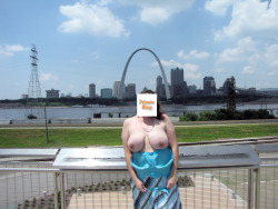 facelesswife:  So this is from the observation deck on the east side of St. Louis . You get a great look at the arch and if you were there the day i took these a great look at ME!  I got caught with my tits out about 6 times that day . I will start to