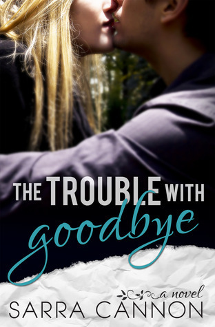 The Trouble With Goodbye (Fairhope #1) by Sarra Cannon