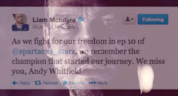 wizengamots:  As we fight for our freedom in ep 10 of @spartacus_starz, we remember the champion that started our journey. We miss you, Andy Whitfield. (x) 