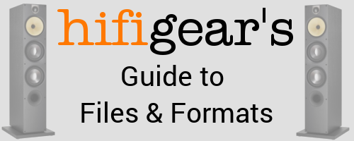 Guide to Formats & Files - Hifi Gear
