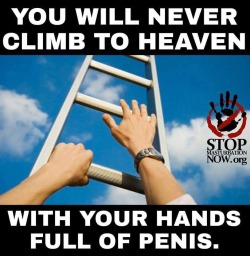needs-more-butts:  Wait, you have to climb to heaven? I thought it was an escalator. What a sham   Good, that place is full of twats.