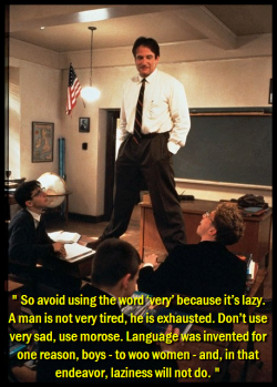 The language of love (Robin Williams in Dead Poets Society)