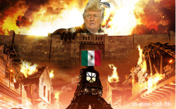 im-anime-trash-tbh:  “On that day Mexicans  received a grim reminder, we lived in fear of Donald Trump, and were disgraced to live in the cages we called walls”