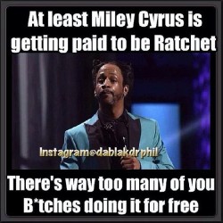 #Word #MileyCyrus #Ratchetness