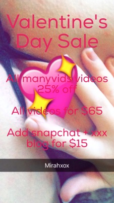 mirahxox:  mirahxox:  Valentine’s Day Sale  ❤️❤️❤️❤️❤️  All videos at their lowest price! 25% OFF! http://Mirahxox.manyvids.com (Not applied to videos under Ŭ because of manyvids minimum price rule)  Get all of my videos for ๑,