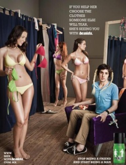 mathematicianalias:Dear axe, your ad is horrible. Let me explain how:1) It objectifies women. 2) It tells young men with female friends that they are not “real men”. 3) It tells young women that “real” men don’t want to be their friends, they
