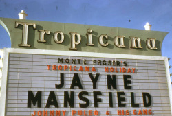 vintagelasvegas:  Tropicana, Las Vegas, 1959.  “Jayne Mansfield opened her act at the Tropicana Hotel in a gown so shocking that even the Las Vegas nudes ran for cover. It best could be compared with a barbed-wire fence - it protects the property but