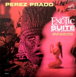 mudwerks:  (via TAM TAM &amp; Mélodie)    Perez Prado - Exotic Suite of The Americas and Six Other Prado Sound Spectaculars (RCA Victor LPM-2571)   