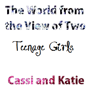 The World From the View of 2 Teenage Girls