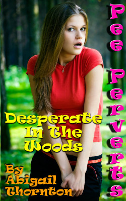 Pee Perverts: Desperate in the Woods by Abigail ThorntonSamantha sets Eliza Finch up with brother, Alistair, on the condition that ‘you never tell me anything my brother does to you, or wants to do to you.’Alistair is a Pee Pervert, a guy who loves
