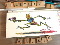 marmax123:  Drawing while playing Scrabble. Krombopulos Michael chasing after a new target – probably some sweet old lady at a retirement home or something.