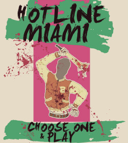 le-etruzka-fanart:  NEW - Hotline Miami “Choose one &amp; PLAY”  Visit my deviantART for full version http://le-etruzka.deviantart.com/ 