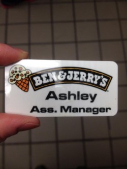 memeguy-com:  My friend who works at Ben and Jerrys recently got promoted to assistant store manager This is her new name tag 