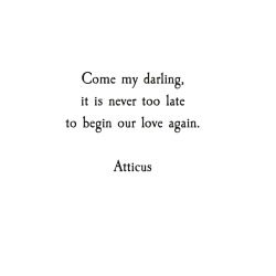 atticuspoetry:  ‘Begin Again’ #atticuspoetry #atticus #poetry #poem #quote #love #darling #beauty #words #forever #dream #paris