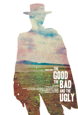 thepostermovement:  The Good, The Bad, and the Ugly by Jeremy Burns