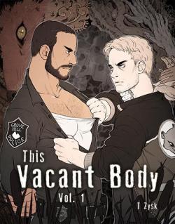 My book “This Vacant Body” Volume 1 is now available for preorder at Yaoi Revolution! Lt. Detective Esh Voss, head of homicide in the mountain city of Grove  Hill, is called in upon the discovery of a girl’s body in the woods. The  man who discovered