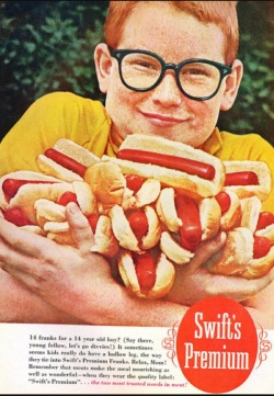 catwithbenefits:  yesteryearads:  “14 Franks For a 14 Year Old Boy? (Say There, Young Fellow, Let’s Go Divvies!)”  Swifts Premium Franks   