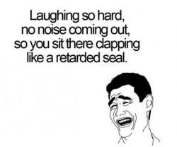Retarded seal laughter is my specialty.   ^_^