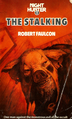 Nighthunter 1: The Stalking, by Robert Faulcon (Arrow Books, 1983). From a charity shop on Mansfield Road, Nottingham.  He had been a quiet family man - devoted to his wife and children, happy in his home, happy in his work. It took just thirty minutes